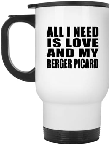 Designsify Всичко, което ми трябва, Е Любовта И Моят Berger Picard, Бяла Пътна Чаша 14 грама, на Чаша от неръждаема Стомана