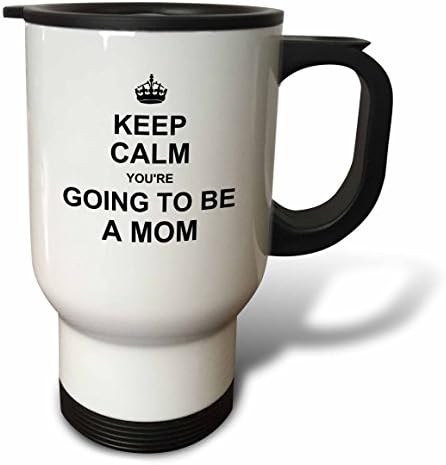 3dRose Сохраняй Спокойствие, Ти Ще станеш мама, Майка, Подарък Пътна чаша с текста за мама, 14 Грама, Неръждаема Стомана